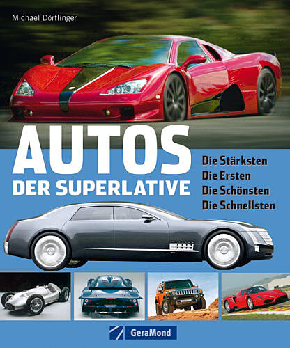 Cars of superlatives: The strongest, the first, the most beautiful, the fastest